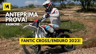 Fantic CrossEnduro 2023 PROVA ANTEPRIMA vi diciamo come va tutta la gamma [upl. by Phyllis200]