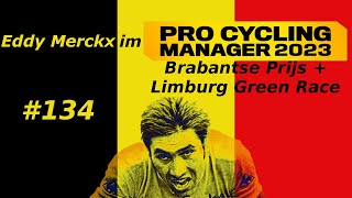 PCM 2023  Pro Cyclist  Eddy  Brabantse Prijs  Limburg Green Race  E134 [upl. by Ayala914]