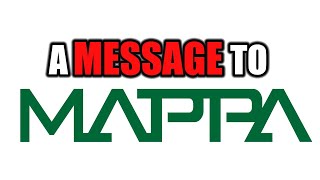 A Message To MAPPA [upl. by Yearwood]