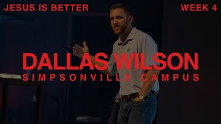 Jesus Is Better  Week 4  Simpsonville Campus [upl. by Atina]