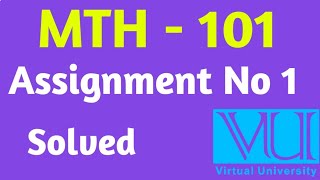 MTH  101 Assignment No 1  Vu solved Assignment Math Solved Assignment [upl. by Marlane]