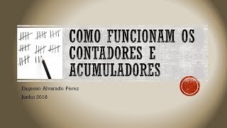 Como funcionam os contadores e acumuladores [upl. by Eissej]