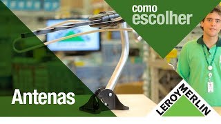 Como Escolher Antenas  Leroy Merlin [upl. by Anoirb57]