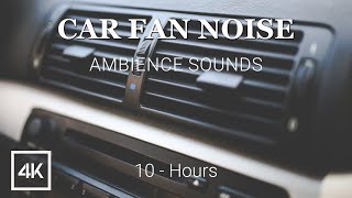 Car Fan Noise Sound Effect 10 Hours White Noise  Sleep Study [upl. by Oiril]