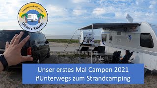 Unser erstes Mal Campen 2021 Unterwegs zum Strandcamping [upl. by Anihsit]