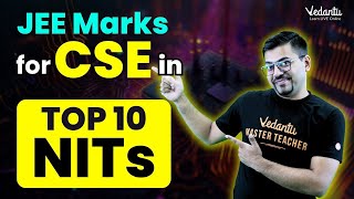 CSE CUT Off Details🔥Top 10 NIT CSE Required Marks  JEE 2024  Harsh Sir VedantuClass1112 [upl. by Petrina]