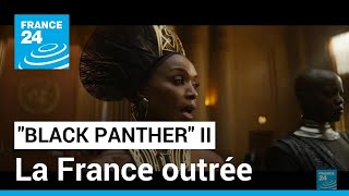 quotBlack Pantherquot II  la France outrée Paris dénonce la représentation des soldats français [upl. by Airretnahs706]