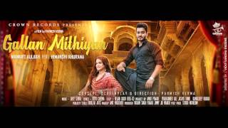 GALLAN MITHIYAN FINAL AUDIO OFFICIAL  MANKIRT AULAKH  2015  CROWN RECORDS [upl. by Eledoya]