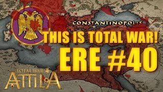 THIS IS TOTAL WAR ATTILA  EASTERN ROMAN EMPIRE 40 [upl. by Daye]