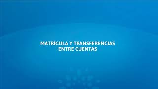 ¿Cómo matricular una cuenta y hacer una transferencia [upl. by Amitie]