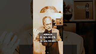 ABRAZA EL DOLOR ÚTIL  Dr Walter Riso psicologia saludmental podcast dolor [upl. by Anihsak]