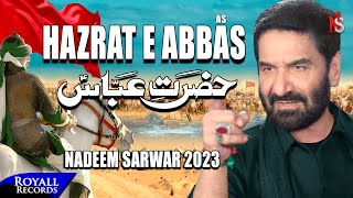 Hazrat E Abbas  Nadeem Sarwar  2023  1445 [upl. by Xuaeb]