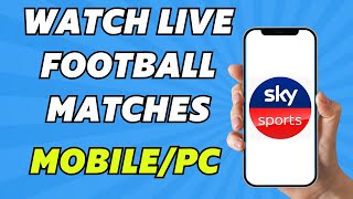 How To Watch Live Football Matches on MobilePC  Legally 2024 [upl. by Gnel940]