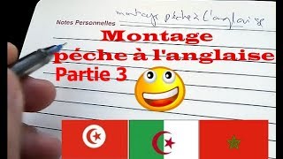 Montage pêche à lAnglaise ✪ partie3 ✪ [upl. by Onateag]