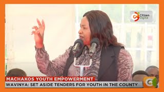 Governor Wavinya Ndeti wants youth to be allowed to secure tenders [upl. by Yecrad932]