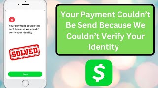 How to Verify Your Identity on Cash App 2022  Your Payment Couldnt Be Sent Cash App  2022 [upl. by Notgnimer]