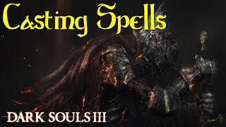 Dark Souls 3  How to Use Spells  How to Cast Miracles Sorceries amp Pyromancies in Dark Souls 3 [upl. by Narat24]