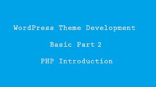 WordPress Theme Development Part 2 PHP [upl. by Nauqyaj500]