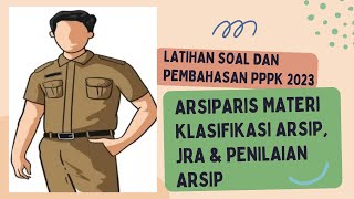 LATIHAN SOAL DAN PEMBAHASAN PPPK 2023 ARSIPARIS MATERI KLASIFIKASI ARSIP JRA amp PENILAIAN ARSIP [upl. by Wengert694]