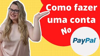 Como Criar uma Conta no PayPal  Sem Cartão de Crédito [upl. by Lecroy]