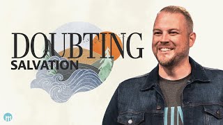 Doubting Salvation  Kevin Rivers [upl. by Odysseus]