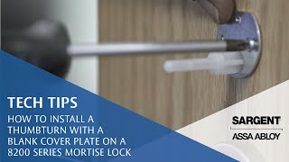 How to Install a Thumbturn with a Blank Cover Plate on SARGENT 8200 Series Mortise Lock [upl. by Katlin187]