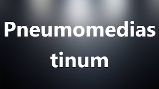 Pneumomediastinum  Medical Meaning and Pronunciation [upl. by Klemm]