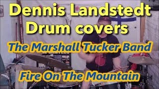 The Marshall Tucker Band Fire On The Mountain Dennis Landstedt Drum Covers [upl. by Chariot494]