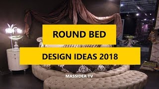 45 Awesome Round Bed Design Ideas 2018 [upl. by Aicelaf75]