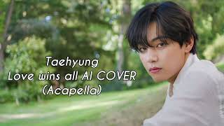 taehyung love wins all AI COVER ACAPELLA [upl. by Yellehs576]