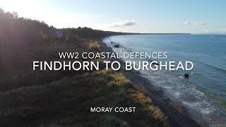 Moray Coast WW2 Coastal Defences Findhorn to Burghead [upl. by Anerrol360]