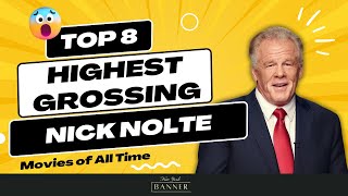 Nick Nolte’s Highest Grossing Box Office Movies [upl. by Anirtal846]