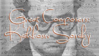 Great Composers Kaikhosru Sorabji [upl. by Ainet]