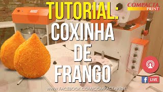 RECEITA Como fazer Coxinha na máquina de Salgados e Doces da Compacta Print FACEBOOKLIVE [upl. by Enyrhtac612]