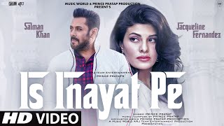 New Song 2022New Hindi SongHindi Video Song  Is Inayat Pe  Salman Khan  Jacqueline Fernandez [upl. by Merkley555]