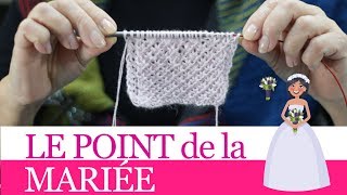 Le Point de la Mariée  TUTO TRICOT [upl. by Toolis]