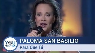 Paloma San Basilio  Para Que Tú [upl. by Anaitit300]