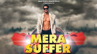 MERA SUFFER  Official Music Video  UMAR RIAZ  PROD by ROACH KILLA  Latest Rap Song 2022 [upl. by Nomrac]