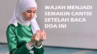 SUBHANALLAH Doa Agar Wajah Cantik Bercahaya Seperti Bidadari [upl. by Enyrb]