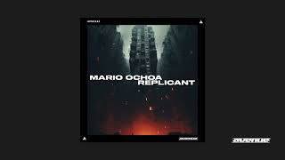 Mario Ochoa  Replicant [upl. by Barolet475]