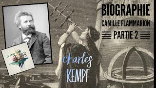 Biographie Camille Flammarion Volet 2  Etude Spirite  Charles Kempf [upl. by Mariandi350]