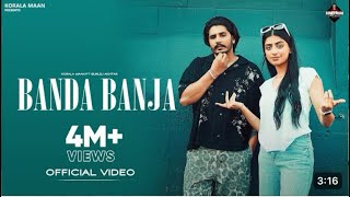 Banda Banja  Official Music Video  Korala Maan  Gurlez Akhtar  Punjabi Song Baba Siddique Shot [upl. by Mehs]