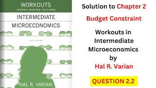 Budget Constraint Q22 From Workouts in Intermediate Microeconomics by Hal Varian [upl. by Llenhoj]