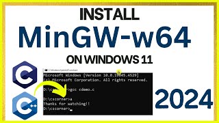 How to install MinGW w64 on Windows 11 2024   MinGW GNU Compiler  Compiler for C amp C [upl. by Ayhtnic195]