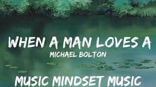 Michael Bolton  When A Man Loves A Woman Lyrics  25mins  Feeling your music [upl. by Ahsinert]