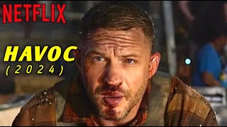 Havoc 2024 Movie  Everything You Need To Know  Netflix  Tom Hardy  Gareth Evans Release Date [upl. by Lipsey]