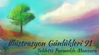 İllüstrasyon Günlükleri 91  Tablette Parmakla Manzara [upl. by Allveta]