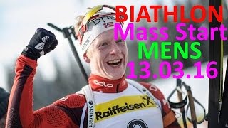 BIATHLON  MEN MASS START  13032016  World Championship  Norway  HOLMENKOLLEN LIVE STREAM [upl. by Lupien]