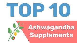 10 Best Ashwagandha Supplements [upl. by Pippa]