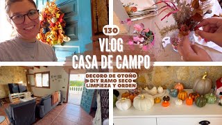 VLOG CASA CAMPO 130 Decoro la Casa de Otoño DIY Ramo Seco Natural VLOG SEMANAL BakeOrDie [upl. by Nerra257]